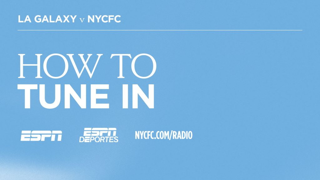 HOW TO WATCH AND LISTEN TO LA Galaxy vs NYCFC